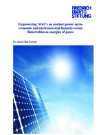 Empowering NGO's on nuclear power socioeconomic and environmental hazards versus renewables as energies of peace