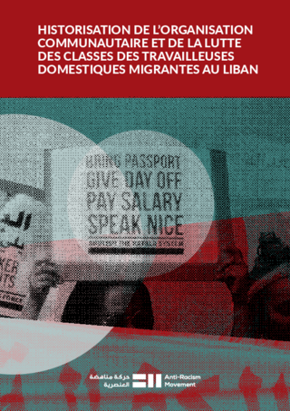 Historisation de l'organisation communautaire et de la lutte des classes des travailleuses domestiques migrantes au Liban